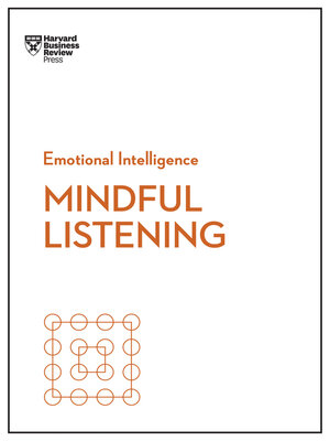 cover image of Mindful Listening (HBR Emotional Intelligence Series)